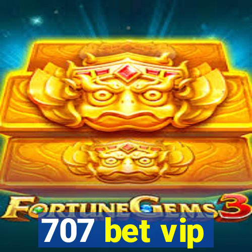 707 bet vip